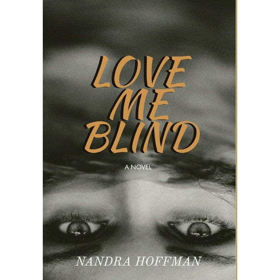 Love Me Blind, (Hardcover)