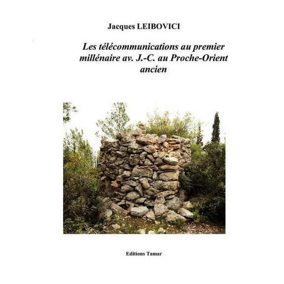 Les tÃ©lÃ©communications au premier millÃ©naire av. J.- C. au Proche-Orient ancien, (Paperback)
