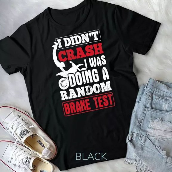 Random Brake Test Motocross Mx Racing Dirt Bike T-Shirt Unisex S-5XL Hot Trending Shirt, Vintage Birthday Gift