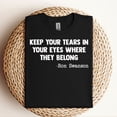 thumbnail image 3 of Ron Swanson Keep Your Tears in Your Eyes T-Shirt – Funny Quote Tee for Men & Women – Parks and Rec Fan Gift, 3 of 5