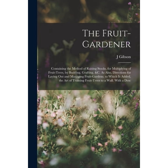 The Fruit-Gardener, (Paperback)
