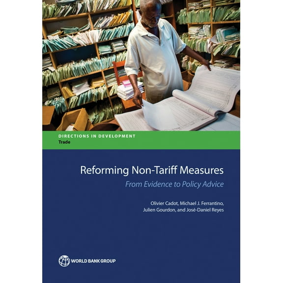 Directions in Development - Trade Reforming Non-Tariff Measures: From Evidence to Policy Advice, (Paperback)