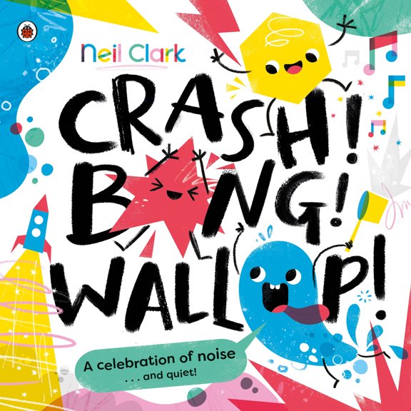 Pre-Owned Crash! Bang! Wallop! : Three noisy friends are making a riot, till they learn to be calm, relax and be quiet (Paperback)