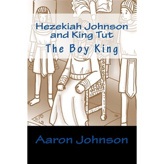 Pre-Owned Adventures of Hezekiah Johnson: Hezekiah Johnson and King Tut : The Boy King (Series #3) (Paperback)
