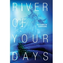 River of Your Days (Hardcover)