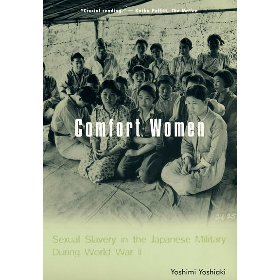 Asia Perspectives: History, Society, and Comfort Women: Sexual Slavery in the Japanese Military During World War II, (Paperback)