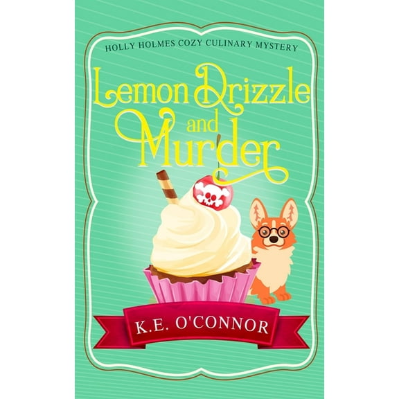 Holly Holmes Cozy Culinary Mystery Lemon Drizzle and Murder, Book 7, (Paperback)