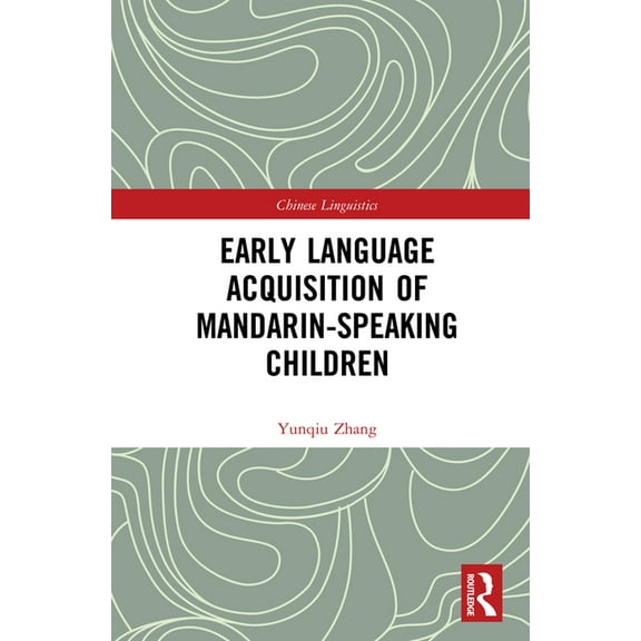 Chinese Linguistics Early Language Acquisition of Mandarin-Speaking Children, (Hardcover)