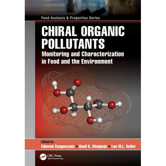 Food Analysis & Properties Chiral Organic Pollutants: Monitoring and Characterization in Food and the Environment, (Paperback)