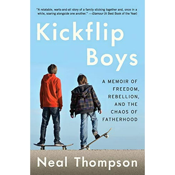 Kickflip Boys: A Memoir of Freedom, Rebellion, and the Chaos of Fatherhood