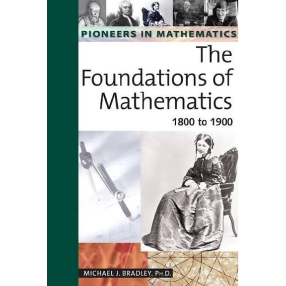 Pre-Owned The Foundations of Mathematics: 1800 to 1900 (Hardcover) 0816054258 9780816054251
