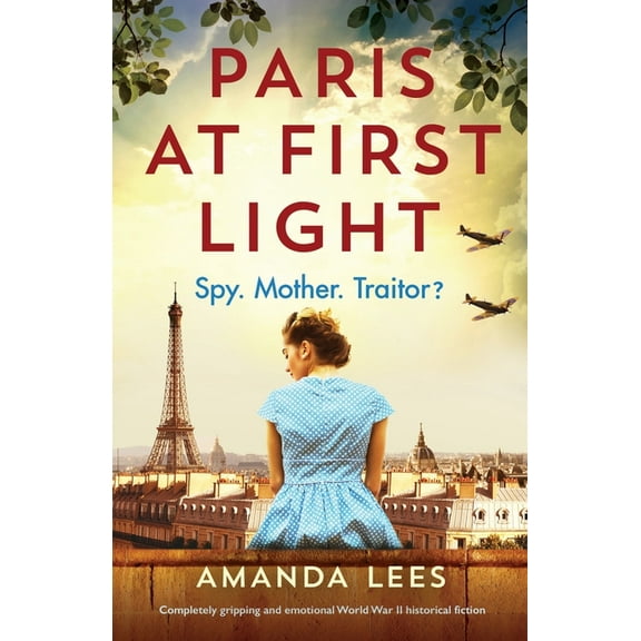 Ww2 Resistance Paris at First Light: Completely gripping and emotional World War II historical fiction, Book 2, (Paperback)