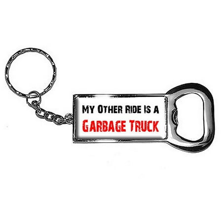 My Other Ride Is A Garbage Truck Bottle Opener Keychain