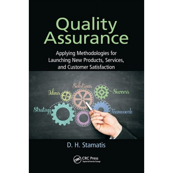 Practical Quality of the Future Quality Assurance: Applying Methodologies for Launching New Products, Services, and Customer Satisfaction, (Paperback)