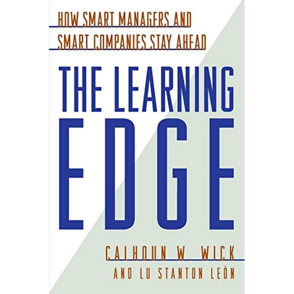 Pre-Owned The Learning Edge: How Smart Managers and Smart Companies Stay Ahead (Paperback) 0070700834 9780070700833