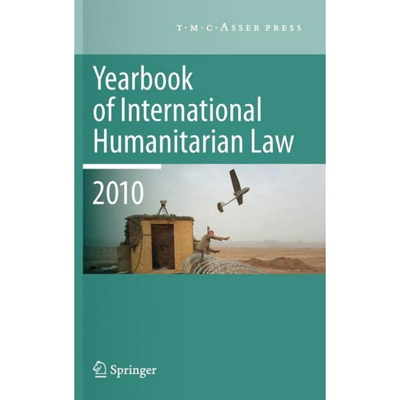 Yearbook of International Humanitarian L Yearbook of International Humanitarian Law - 2010, Book 13, (Hardcover)