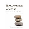 Balanced Living : Don't Let Your Strength Become Your Weakness, Used [Paperback]