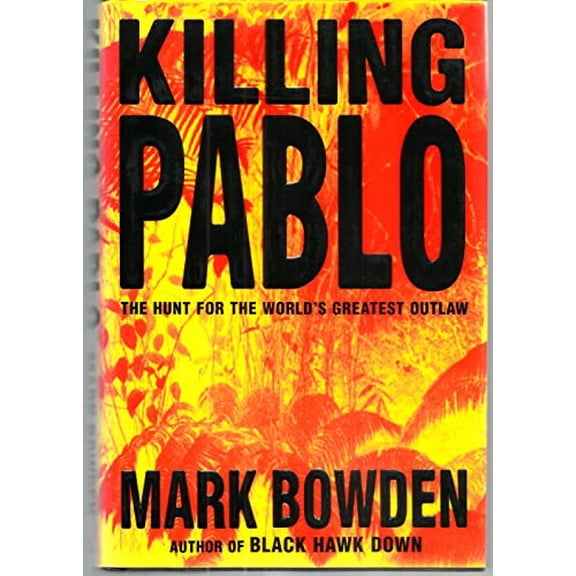 Pre-Owned Killing Pablo: The Hunt for the World's Greatest Outlaw (Hardcover) 0871137836 9780871137838