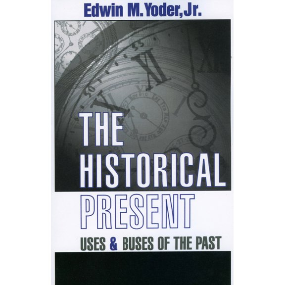 The Historical Present: Uses and Abuses of the Past, (Paperback)