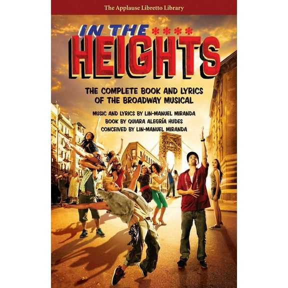 Pre-Owned In the Heights: The Complete Book and Lyrics of the Broadway Musical (Paperback) 1476874646 9781476874647