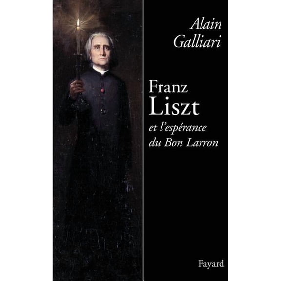 Musique Franz Liszt et l'espérance du Bon Larron, (Paperback)