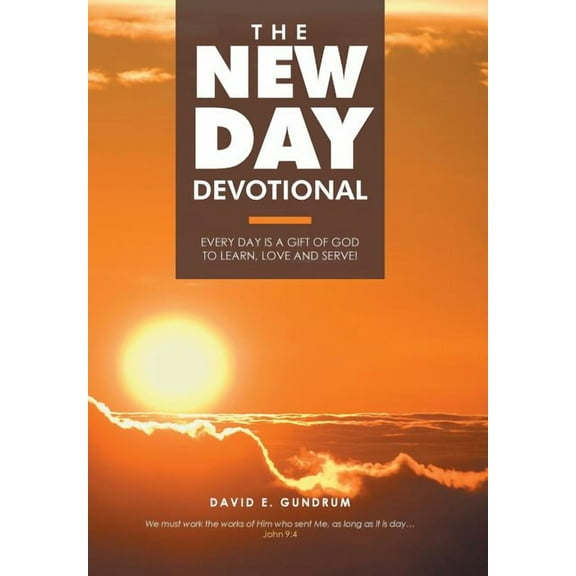 The New Day Devotional : Every day is a gift of God to learn, love and serve! (Hardcover)