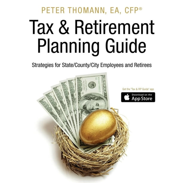 Tax & Retirement Planning Guide Strategies for State/County/City Employees and Retirees