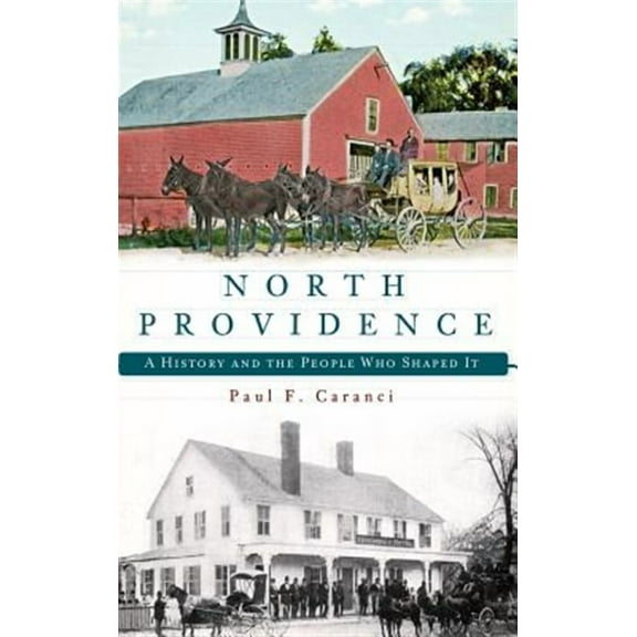 North Providence: A History and the People Who Shaped It (Hardcover)