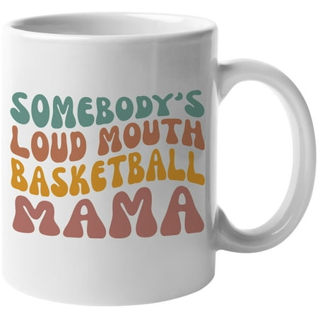 

Humorous Somebody s Loud Mouth Basketball Mama Groovy Retro Wavy Text Merch Gift White 11oz Ceramic Mug