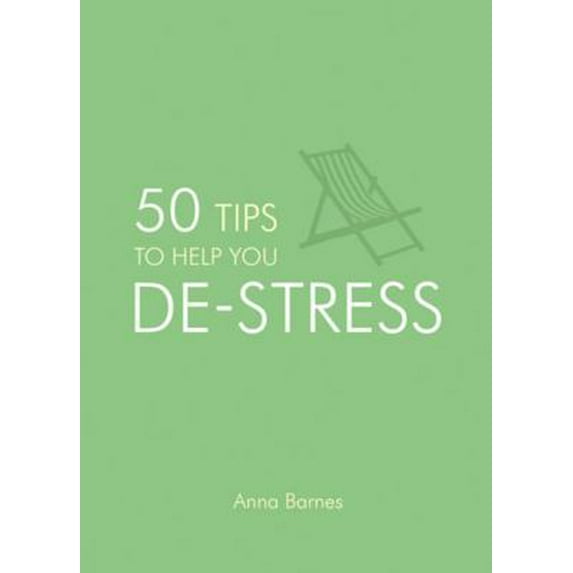Pre-Owned 50 Tips to Help You De-Stress (Hardcover) 1849534020 9781849534024