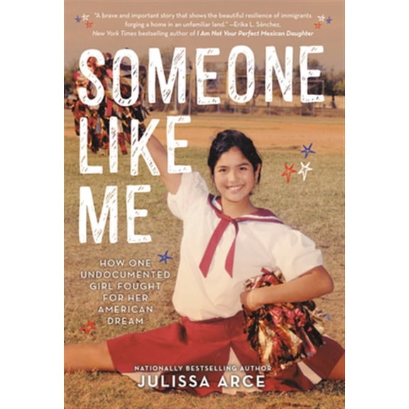 Pre-Owned Someone Like Me: How One Undocumented Girl Fought for Her American Dream (Paperback) 031648170X 9780316481700
