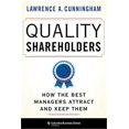 Quality Shareholders How the Best Managers Attract and Keep Them