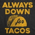 thumbnail image 2 of Womens Funny T Shirts Always Down for Tacos Novelty Food Graphic Tee for Ladies Womens Graphic Tees, 2 of 9
