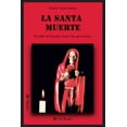 thumbnail image 1 of La santa muerte. el culto de los que oran y los que matan, 1 of 2