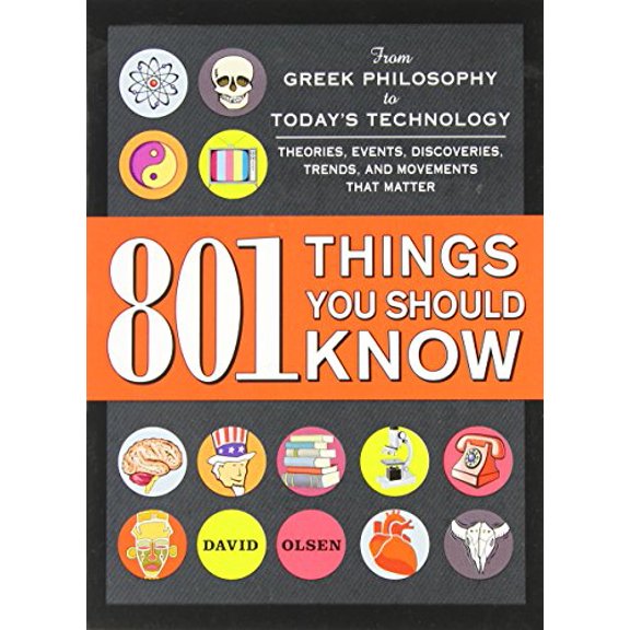 Pre-Owned 801 Things You Should Know: From Greek Philosophy to Today's Technology, Theories, Events, Discoveries, Trends, and Movements That Matter (Paperback) 1440565716 9781440565717
