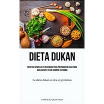 Dieta Dukan: Recetas sencillas y deliciosas para preparar en casa para adelgazar y estar siempre en forma (La dieta duka, (Paperback)