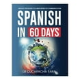 thumbnail image 2 of Spanish In 60 Days Workbook – Essential Grammar Slang & Daily Conversations,Step-By-Step 8-Week Study Planner With Grammar,Vocabulary,Exercises & Large Print, 2 of 9