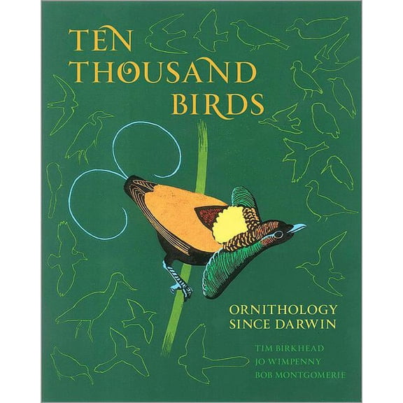 Ten Thousand Birds: Ornithology Since Darwin, (Hardcover)