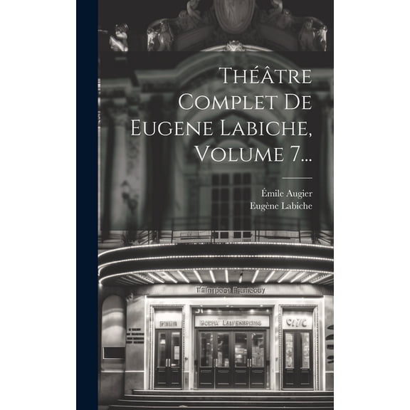 Théâtre Complet De Eugene Labiche, Volume 7... (Hardcover)