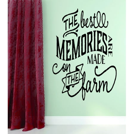 Custom Wall Decal Sticker : The Best Memories Made On The Farm Country Farmer Life Quote 12x18 (Best Custom Made Lightsabers)