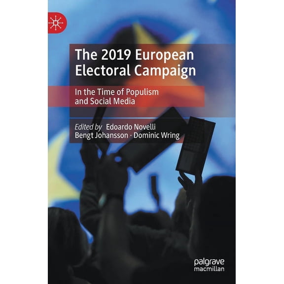 The 2019 European Electoral Campaign: In the Time of Populism and Social Media, (Hardcover)