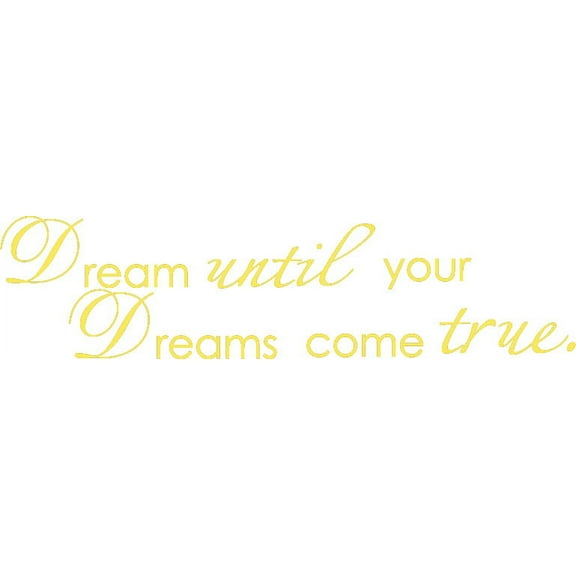 Gold 5" x 24" Dream until your dreams come true Vinyl wall art Inspirational quotes and saying home decor decal sticker