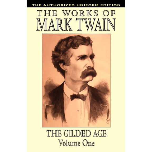 The Gilded Age, Vol. 1: The Authorized Uniform Edition, (Paperback)