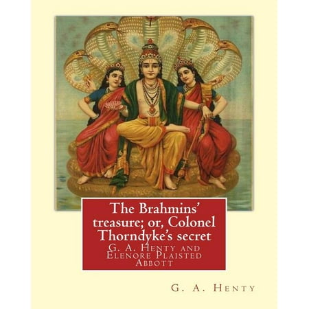 The Brahmins Treasure; Or Colonel Thorndyke s Secret by G. A. Henty : Illustrated By: Elenore Plaisted Abbott (1875 – 1935) Was an American Book Illustrator Scenic Designer and Painter. She Illustrated Early 20th-Century Editions of Grimm s Fairy Tales Robinson Crusoe Kidnapped and Other Books and Magazines. The Brahmins Treasure; Or Colonel Thorndyke s Secret by G. A. Henty : Illustrated By: Elenore Plaisted Abbott (1875 – 1935) Was an American Book Illustrator Scenic Designer and Painter. She Illustrated Early 20th-Century Editions of Grimm s Fairy Tales Robinson Crusoe Kidnapped and Other Books and Magazines.