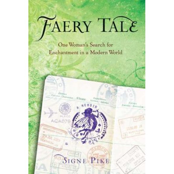 Pre-Owned Faery Tale: One Woman's Search for Enchantment in a Modern World (Hardcover) 0399536175 9780399536175