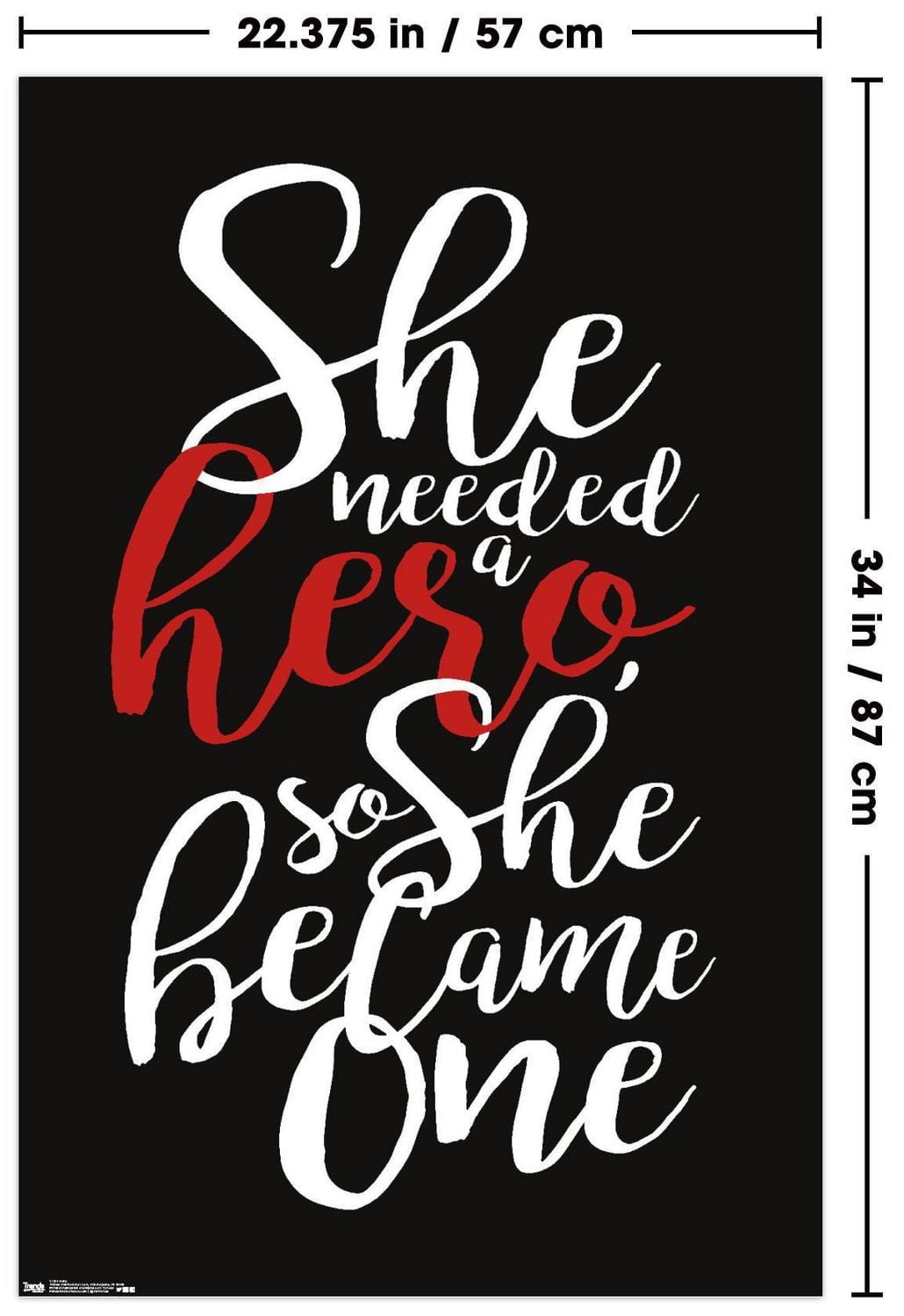 She needed a hero, so she became one Wall Poster, 22.375" x 34"