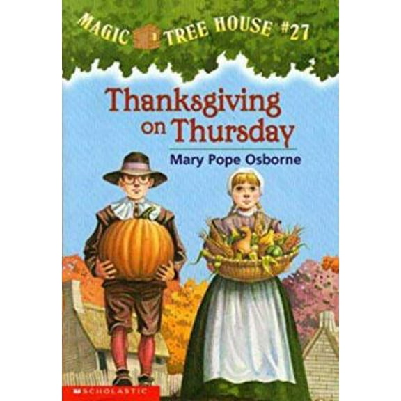 Pre-Owned Thanksgiving on Thursday : Magic Tree House #27 by Mary Pope Osborne (2003) Paperback (Paperback) 0439540135 9780439540131