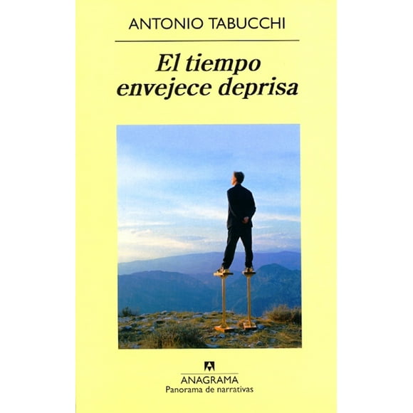 EL TIEMPO ENVEJECE DEPRISA ANAGRAMA ANTONIO TABUCCHI