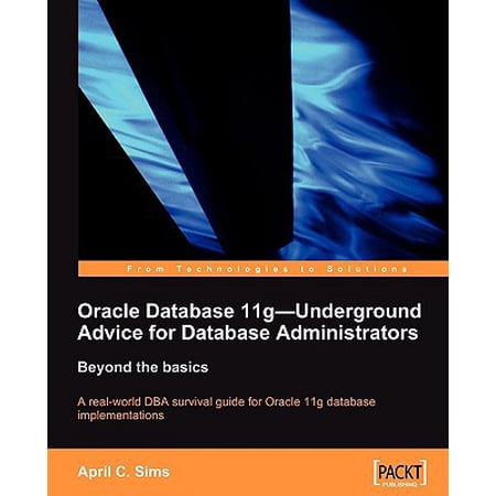 Pre-Owned Oracle Database 11g - Underground Advice for Database Administrators (Paperback) 1849680000 9781849680004