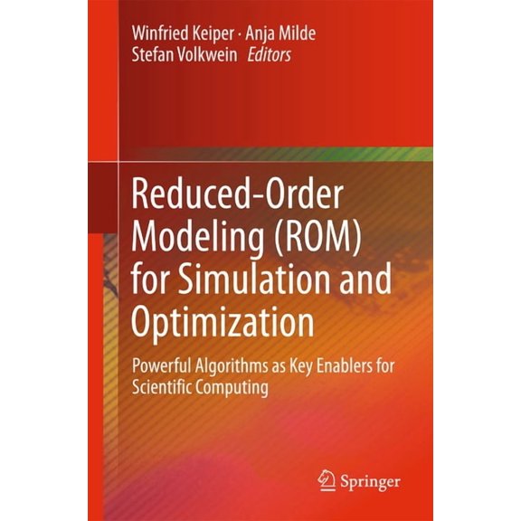 Reduced-Order Modeling (Rom) for Simulation and Optimization: Powerful Algorithms as Key Enablers for Scientific Computi, (Hardcover)